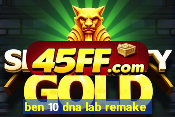 ben 10 dna lab remake